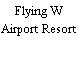Flying W Airport Resort