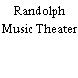 Randolph Music Theater