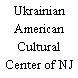 Ukrainian American Cultural Center of NJ