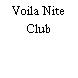 Voila Nite Club