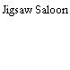 Jigsaw Saloon