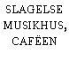 SLAGELSE MUSIKHUS, CAFËEN