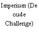 Imperium (De oude Challenge)