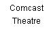 Comcast Theatre