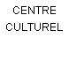 CENTRE CULTUREL