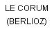 LE CORUM (BERLIOZ)