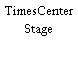 TimesCenter Stage