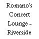 Romano's Concert Lounge - Riverside