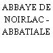 ABBAYE DE NOIRLAC - ABBATIALE