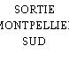 SORTIE MONTPELLIER SUD