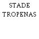 STADE TROPENAS