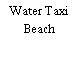 Water Taxi Beach