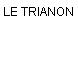LE TRIANON