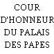 COUR D'HONNEUR DU PALAIS DES PAPES