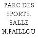 PARC DES SPORTS. SALLE N.PAILLOU