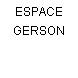 ESPACE GERSON