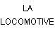 LA LOCOMOTIVE