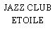 JAZZ CLUB ETOILE