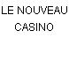 LE NOUVEAU CASINO