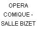 OPERA COMIQUE - SALLE BIZET