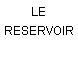 LE RESERVOIR