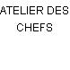 ATELIER DES CHEFS