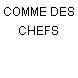 COMME DES CHEFS