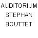 AUDITORIUM STEPHAN BOUTTET