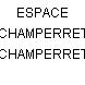 ESPACE CHAMPERRET