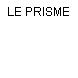 LE PRISME