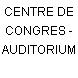 CENTRE DE CONGRES - AUDITORIUM