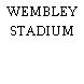 WEMBLEY STADIUM