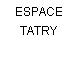 ESPACE TATRY