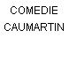 COMEDIE CAUMARTIN