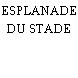 ESPLANADE DU STADE