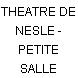 THEATRE DE NESLE - PETITE SALLE