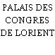 PALAIS DES CONGRES DE LORIENT