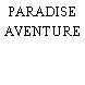 PARADISE AVENTURE