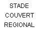 STADE COUVERT REGIONAL