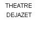 THEATRE DEJAZET