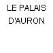 LE PALAIS D'AURON