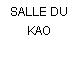 SALLE DU KAO