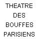 THEATRE DES BOUFFES PARISIENS