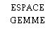 ESPACE GEMME