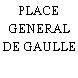 PLACE GENERAL DE GAULLE