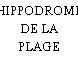HIPPODROME DE LA PLAGE