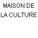 MAISON DE LA CULTURE