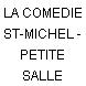 LA COMEDIE ST-MICHEL - PETITE SALLE