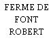 FERME DE FONT ROBERT