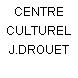 CENTRE CULTUREL J.DROUET